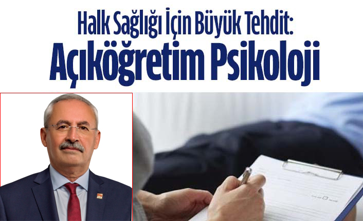 İrfan Kaplan: Açıköğretim psikoloji, halk sağlığı için büyük tehdit!