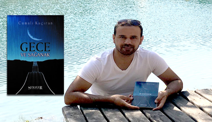 Şair Cumali Kaçıran’ın ilk kitabı Gece ve Sağanak yayınlandı