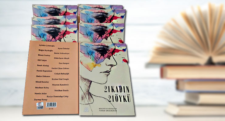 21 Kadın 21 Öykü ile Kadınların Sesi Oluyor