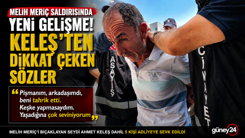 Melih Meriç saldırısında yeni gelişme: Şüpheliden dikkat çeken sözler